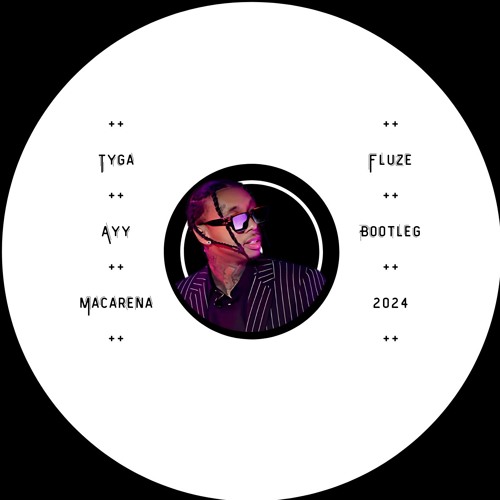 Ayy Macarena (FLUZE Bootleg)
