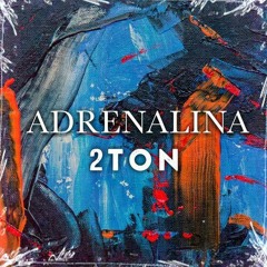2Ton - 2022 - Adrenalina