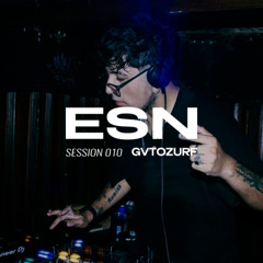 ESN SESSION 010 | GVTOZURF