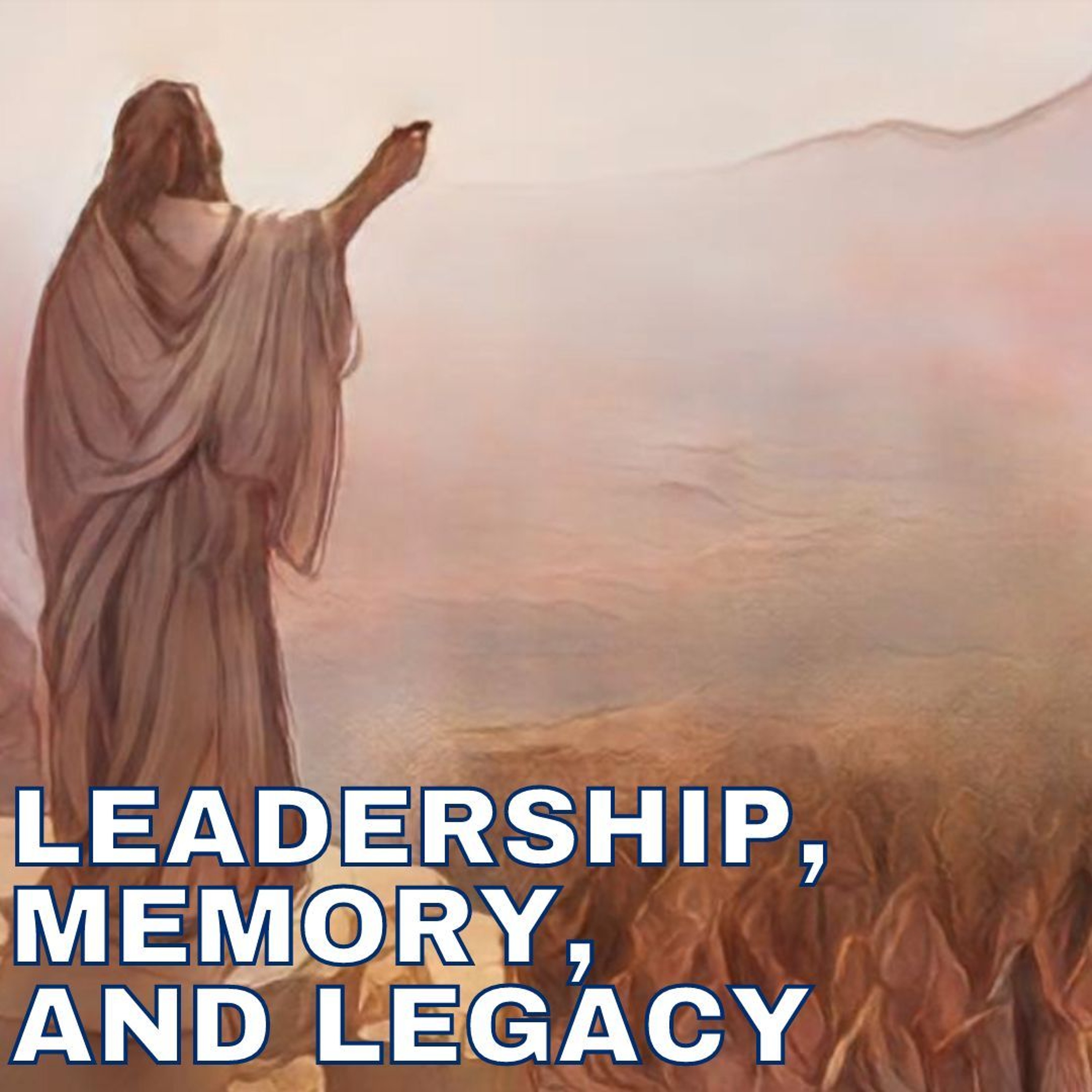 DEVARIM - LEADERSHIP, MEMORY, AND LEGACY