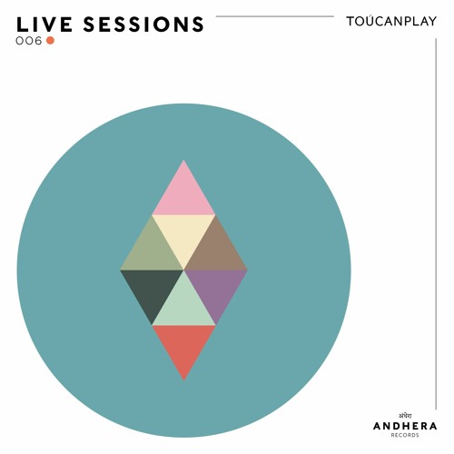 Andhera Live Sessions 006: Toúcanplay