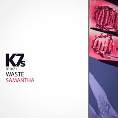 Waste -  Samantha