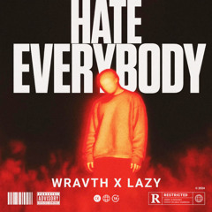 HateEverybody ft LAZY