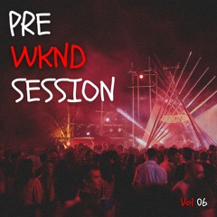 Pre WKND Session | Vol 06