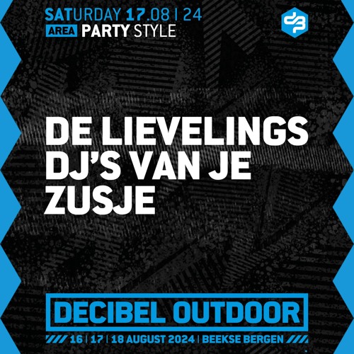 De Lievelings DJ's Van Je Zusje | Decibel outdoor 2024 | Partystyle | Saturday