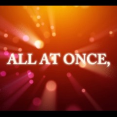 ALL AT ONCE