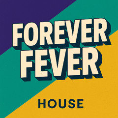 FOREVER FEVER