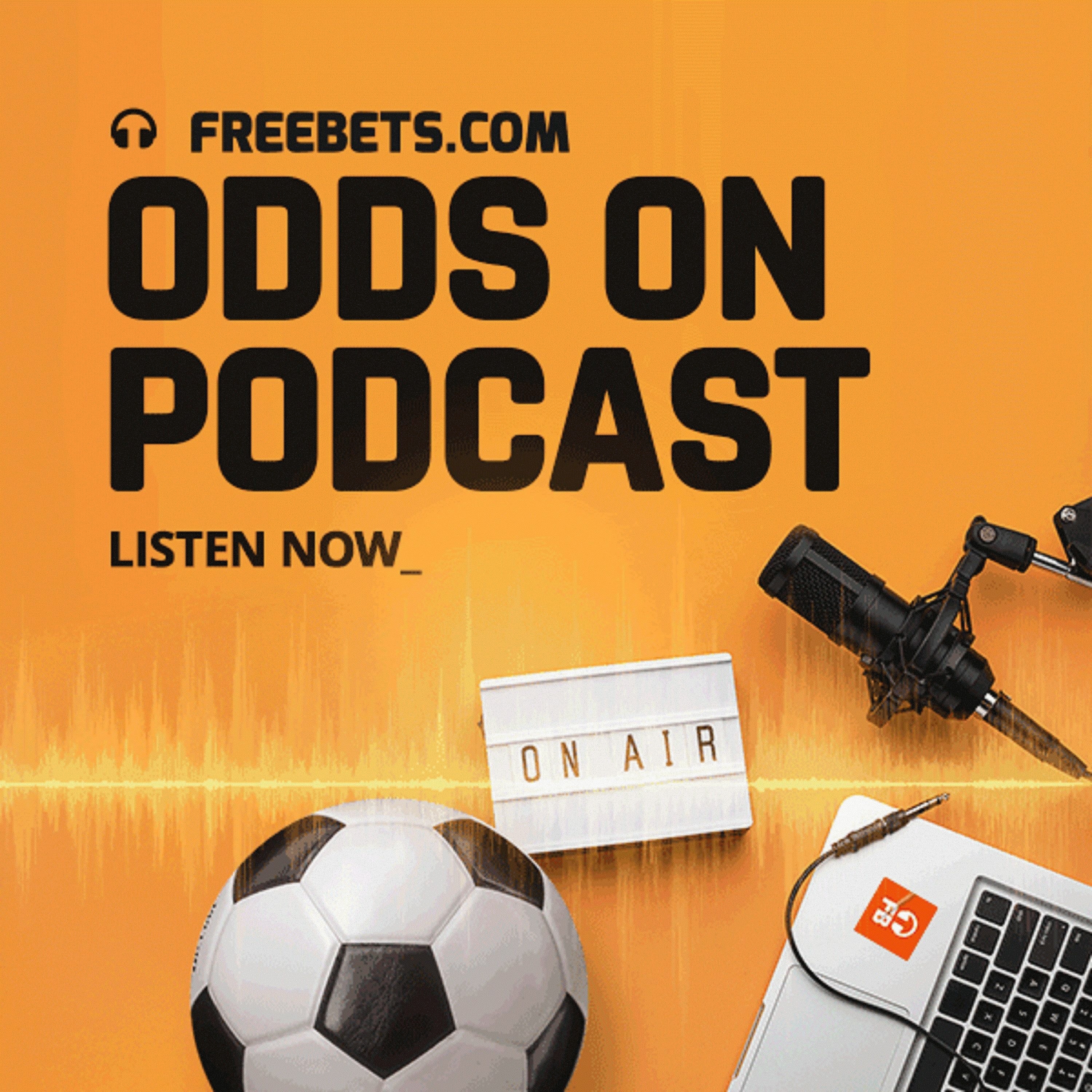 Odds On Podcast Episode 83 - Full Fat Football
