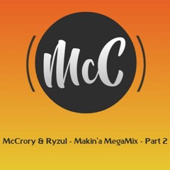 McCrory & Ryzul - Makin'a MegaMix - Part 2  - ( ReidyBoi's Tune ) 🎵