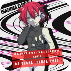 Inazuma Eleven -  Maji de Kansha OST 2013 Remix