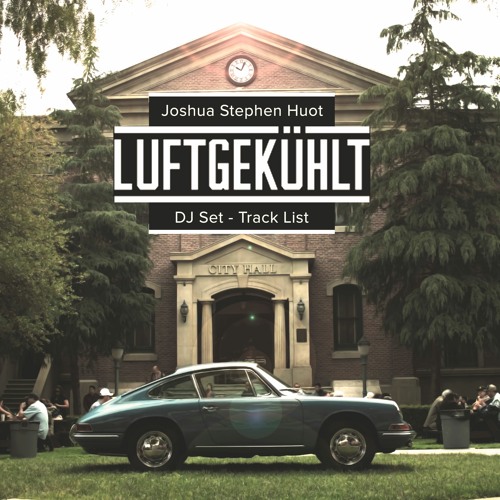 Joshua Stephen Huot - Live DJ Set @ Luftgekühlt 6 - 2019.5.11
