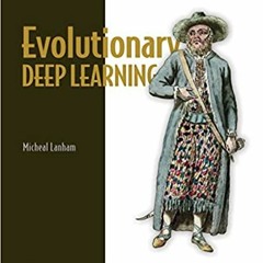 Download Pdf Evolutionary Deep Learning: Genetic Algorithms And Neural Networks By  Michael Lanham