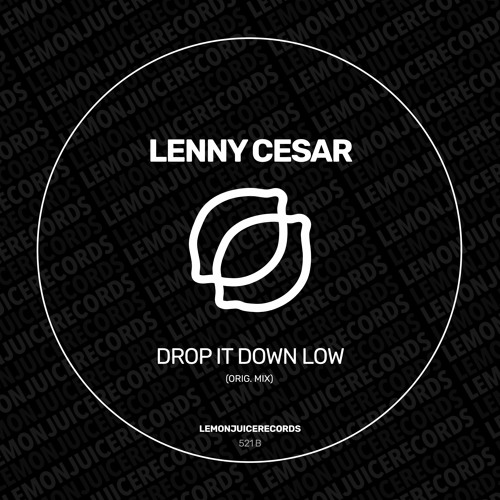 Lenny Cesar - Drop It Down Low