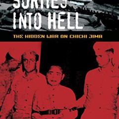 [Free] EPUB 📑 Sorties into Hell: The Hidden War on Chichi Jima by  Chester G. Hearn