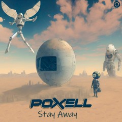 Poxell - Stay Away  >> Out Now >> Blue Tunes