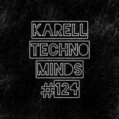 Karell - Techno Minds #124