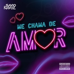 ME CHAMA DE AMOR [REMIX] - Sávio Navoz, Delta7 Feat. Mc Treyce