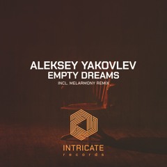 Aleksey Yakovlev - Empty Dreams (Original Mix Edit)