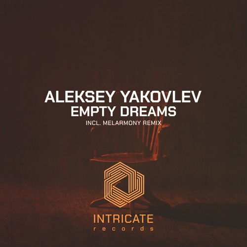 Aleksey Yakovlev - Empty Dreams (Original Mix Edit)