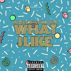 Russell Backwood$ "What I Like" (Official Audio)