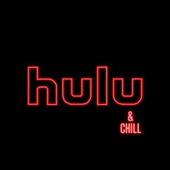 Huluandchill