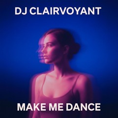 MAKE ME DANCE