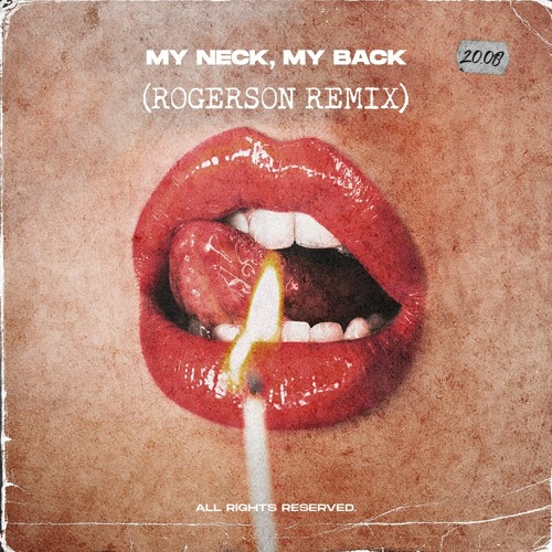 Khia - My Neck My Back (Lick It)(Rogerson Remix)