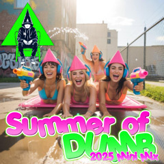 Dumbsteppaz Summer of Dumb Mix 2025