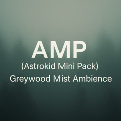 Greywood Mist Ambience - Track 05