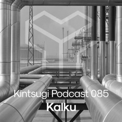 Kintsugi Podcast 085 - Kalku