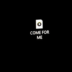 come for me (Prod. onceunveiled)