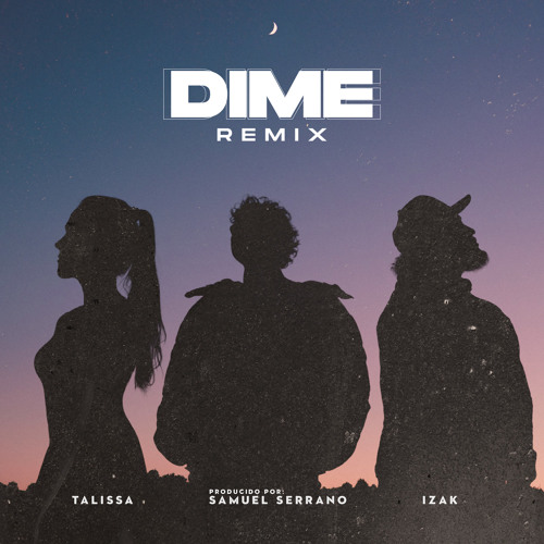 Dime (Samuel Serrano remix) [feat. Talissa]