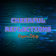 Cheerful Reflections
