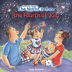 [Read] EPUB 📌 The Night Before the Fourth of July by  Natasha Wing &  Amy Wummer EPU