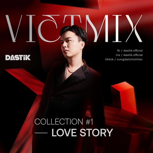 VIETMIX COLLECTION #1: LOVE STORY - DJ DASTIK | MIXSET