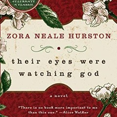 [READ] EPUB 💞 Their Eyes Were Watching God by  Zora Neale Hurston [EPUB KINDLE PDF E