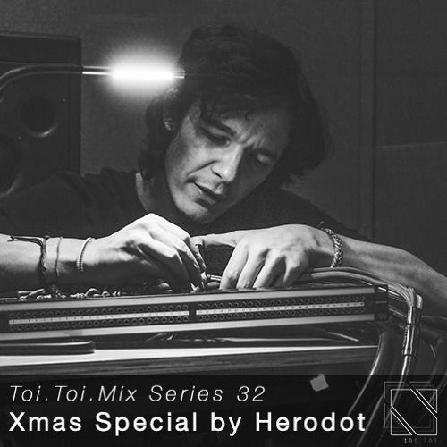 Toi Toi Mix Series 32 - Xmas Special - Herodot (at Dor Mare - Mamaia - July 20)
