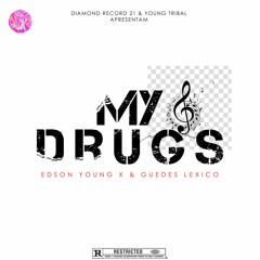 Young Tribal - My Drugs (Edson Young´X & Guedes Lexico) Prod.Diamond Record 21