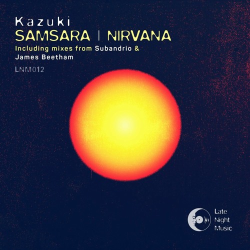 PREMIERE: Kazuki - Samsara (Subandrio Remix)  [Late Night Music]