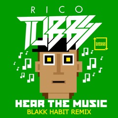 Rico Tubbs - Hear The Music (Blakk Habit Remix)
