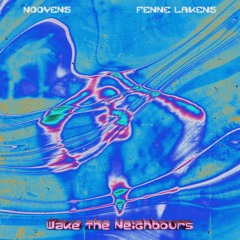Wake The Neighbours - Extended remix [FREE DOWNLOAD]