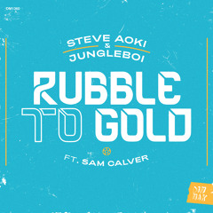 Steve Aoki & Jungleboi - Rubble to Gold (feat. Sam Calver)