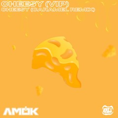 AMOK - Cheesy VIP [FREE DOWNLOAD]