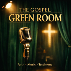 GospelGreenRoom(Mar1326)