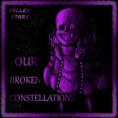 Our Broken Constellations - Fallen Stars (Cover v?)