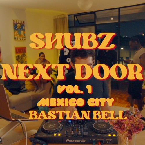 Shubz Next Door Vol 1. Feat Bastian Bell