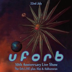 UfOrb Celebration London 22/07/22