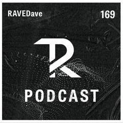 RAVEDave: Tagesraver Podcast 169