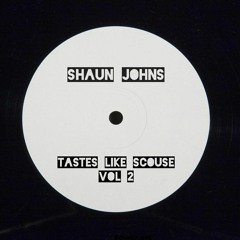 *Tastes Like Scouse* Scouse House Mix 2 - Vol 2 *Shaun Johns*