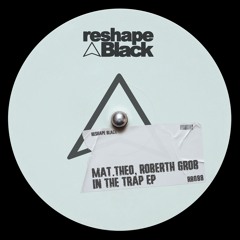 1. Mat.Theo, Roberth Grob - In The Trap (Original Mix)
